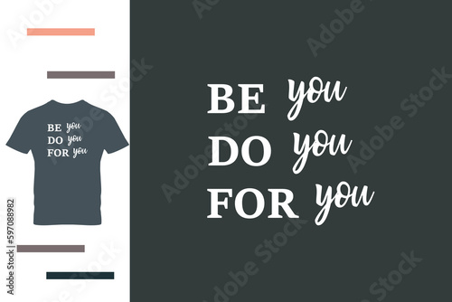  Be you t shirt design 