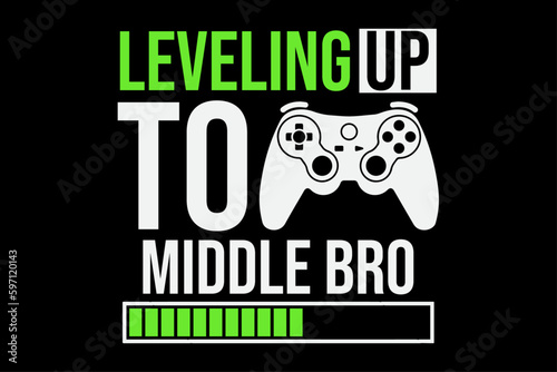 Leveling up to middle bro funny gaming T-Shirt Design