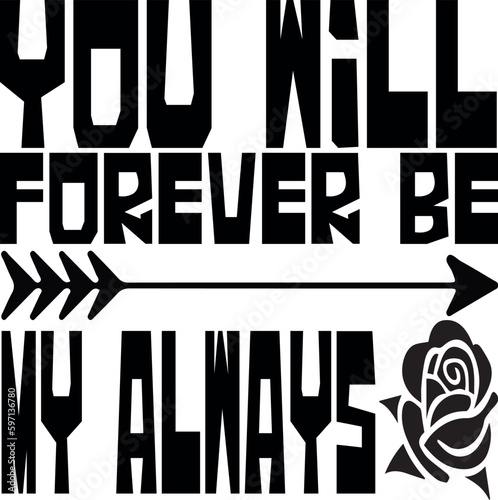 you will forever be my always