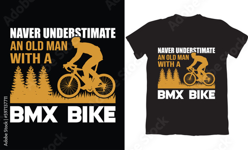 NAVER UNDERSTIMATE AN OLD MAN WITH A BMX BIKE-BMX BIKE T-SHIRT DESIGN GRAPHIC