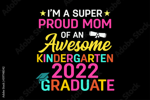 I m A Super Proud Mon of an Awesome Kindergarten funny Father s Day t-shirt design