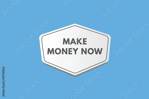 Make Money Now text Button. Make Money Now Sign Icon Label Sticker Web Buttons