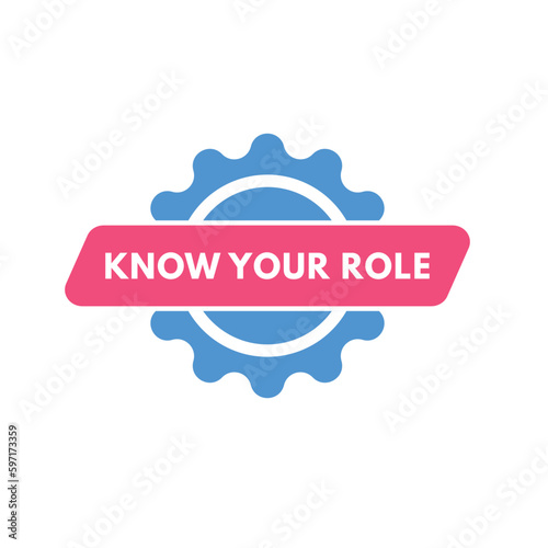 Know Your Role text Button. Know Your Role Sign Icon Label Sticker Web Buttons