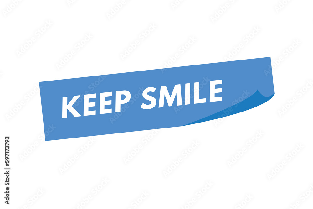 Keep Smile text Button. Keep Smile Sign Icon Label Sticker Web Buttons Keep Smile text Button. Keep Smile Sign Icon Label Sticker Web Buttons