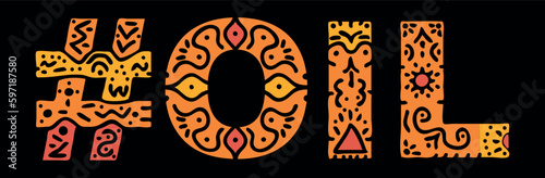 OIL Hashtag. Isolated text with national ethnic ornament. Patterned Popular Hashtag #OIL for social network, vegetable health resources, mobile app, games, clothing, t-shirt, banner, adv.