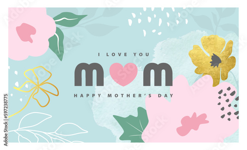 I love you Mom, Happy Mother's Day.Modern design with golden flowers, hand-drawn details and watercolor texture.Vector illustration