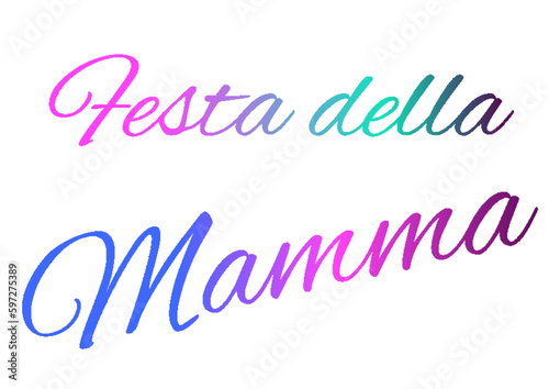 Festa della Mamma - mother’s say quote Italian - ideal for website, email, presentation, postcard, book, t-shirt, sweatshirt, label, sticker, book, notebook, printable -	
