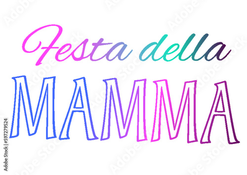 Festa della Mamma - mother’s say quote Italian - ideal for website, email, presentation, postcard, book, t-shirt, sweatshirt, label, sticker, book, notebook, printable -

