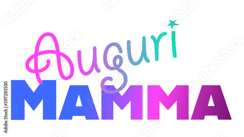 Auguri Mamma - best wishes mom in Italian - ideal for website, email, presentation, postcard, book, t-shirt, sweatshirt, label, sticker, book, notebook, printable -	
