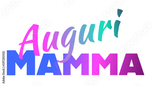 Auguri Mamma - best wishes mom in Italian - ideal for website, email, presentation, postcard, book, t-shirt, sweatshirt, label, sticker, book, notebook, printable -	
