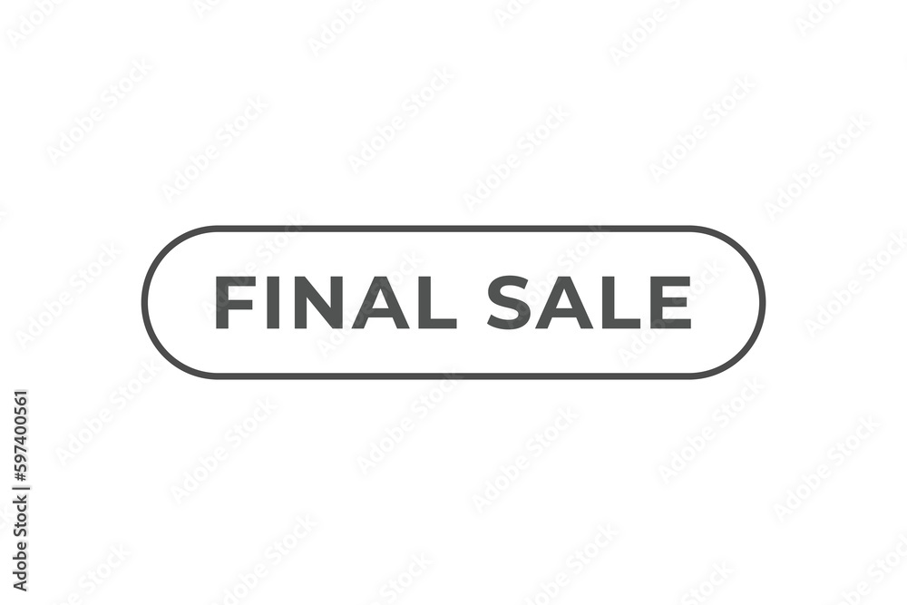 Final Sale Button. Speech Bubble, Banner Label Final Sale