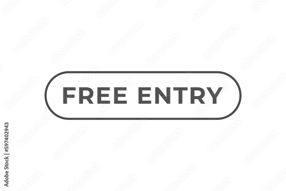 Free Entry Button. Speech Bubble, Banner Label Free Entry Free Entry Button. Speech Bubble, Banner Label Free Entry
