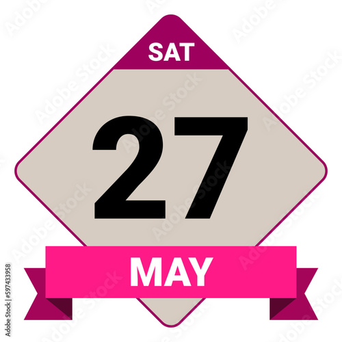 27 May, Saturday. Date template. Useful design for calendar or event promotion. Vector illustration EPS 10 File. Isolated on white background. 
