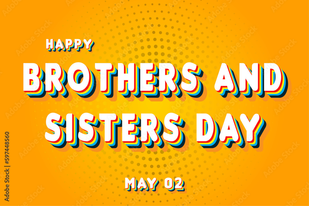 Happy Brothers and Sisters Day, May 02. Calendar of May Retro Text Effect, Vector design
