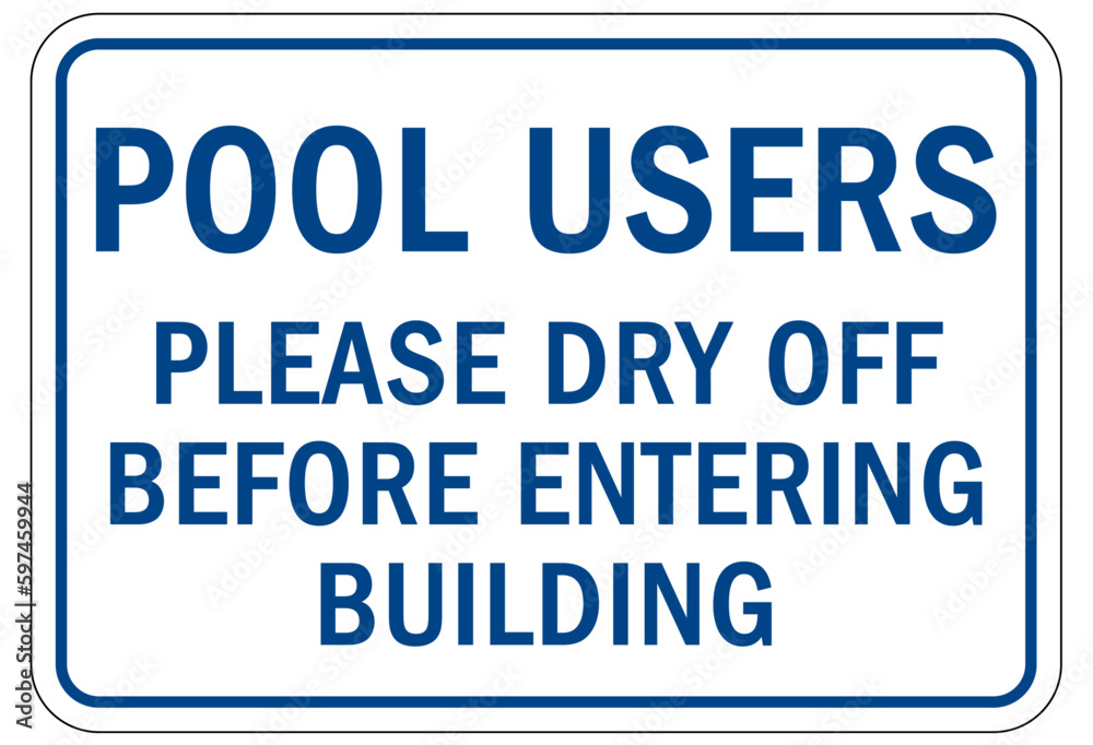 Pool shower sign and labels pool users please dry off before entering building