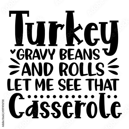 Turkey Gravy Beans And Rolls Let Me See That Casserole svg