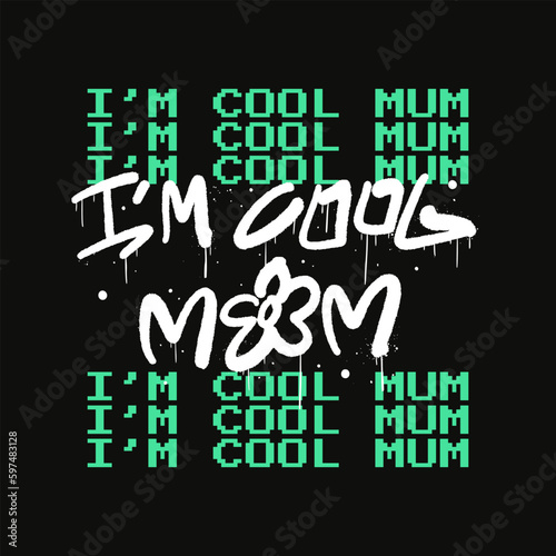 Neon old computer screen aestethic with urban street art. Graffiti tagging of I'm cool mom. Concept for Mother's day in May. Retro user interface, operating system, windows in trendy y2k style.