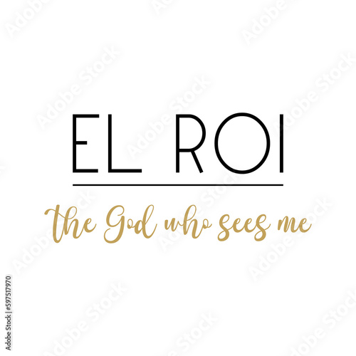 El Roi PNG, the God who sees me, Cristian quote, Biblical Names
