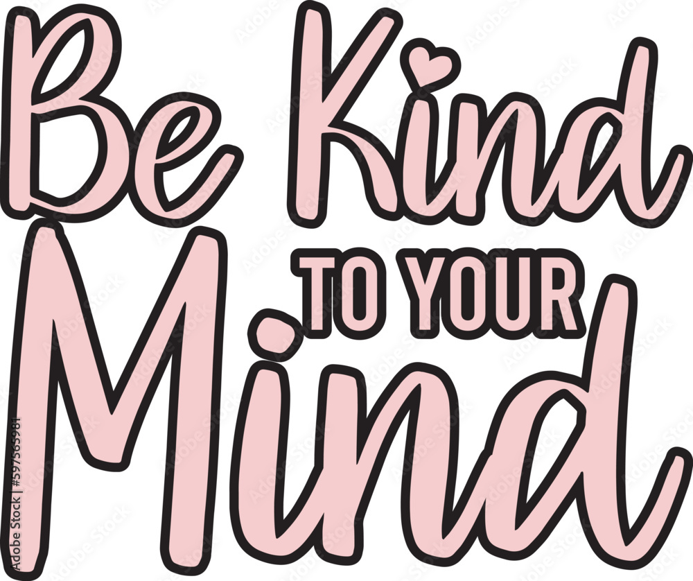 Be Kind To Your Mind SVG Cut Files - Mental Health SVG, Inspirational