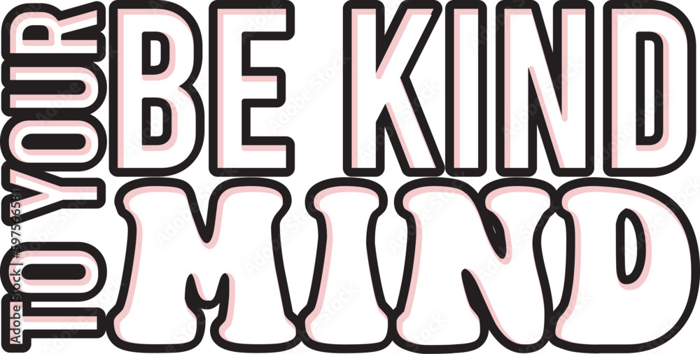 Vetor de Be Kind To Your Mind SVG Cut Files - Mental Health SVG ...