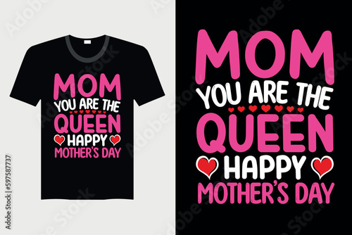 Mom You Are The Queen Happy Mother's day - Mother's day T-shirt Design, Vector Graphic, Vintage, Typography, T-shirt Vector