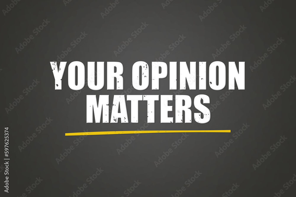 Obraz premium your opinion matters. Phrase in white text, isolated on Grey background.