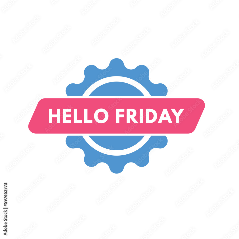Hello Friday text Button. Hello Friday Sign Icon Label Sticker Web Buttons Hello Friday text Button. Hello Friday Sign Icon Label Sticker Web Buttons