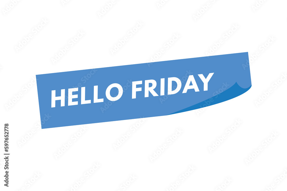 Hello Friday text Button. Hello Friday Sign Icon Label Sticker Web Buttons