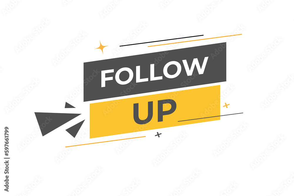 Follow Up Button. Speech Bubble, Banner Label Follow Up Follow Up Button. Speech Bubble, Banner Label Follow Up