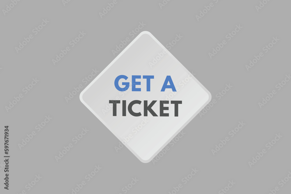 Get a Ticket text Button. Get a Ticket Sign Icon Label Sticker Web Buttons Get a Ticket text Button. Get a Ticket Sign Icon Label Sticker Web Buttons