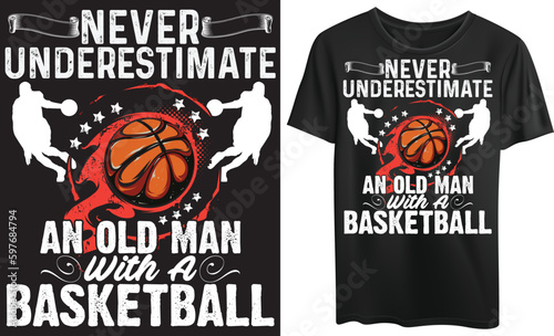 Never underestimate an old man with a basketball tshirt design, vector, typography tshirt, vintage, Illustration