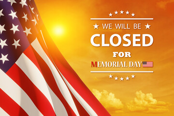 Memorial Day Background Design. American flag on a background of orange sky with flying birds at sunset with a message. We will be Closed for Memorial Day. 3d-rendering.