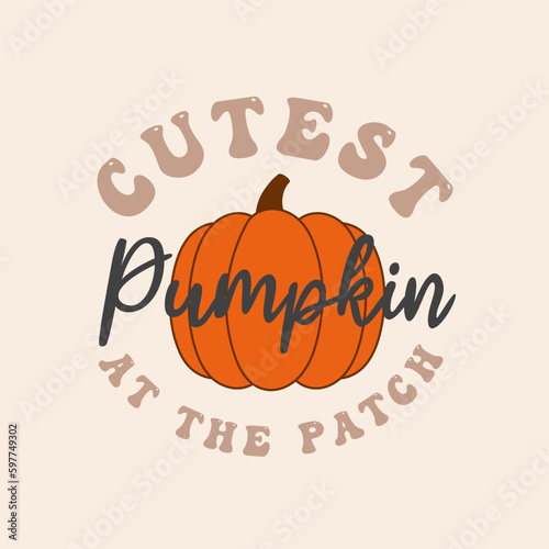 Cutest pumpkin at the patch retro typography design with pumpkin and lettering. Groovy style vintage Fall concept for print, card, fashion, baby tee. Autumn Pumpkin quote. Vector illustration