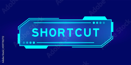 Futuristic hud banner that have word shortcut on user interface screen on blue background photo