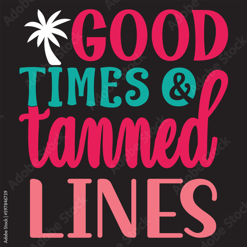 Good Times And Tanned Lines