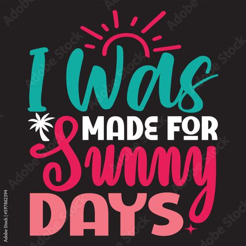 I Was Made For Sunny Days