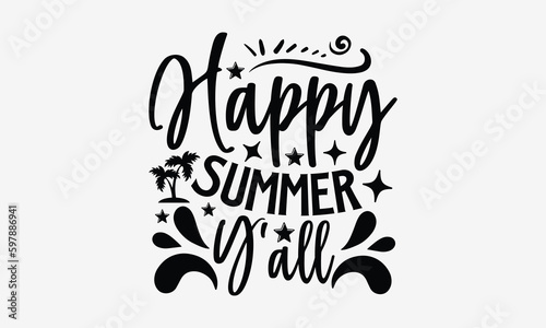 Happy Summer Y'all- Summer t shirt design, Hand drawn lettering phrase, Calligraphy graphic design, SVG Files for Cutting Cricut and Silhouette eps 10