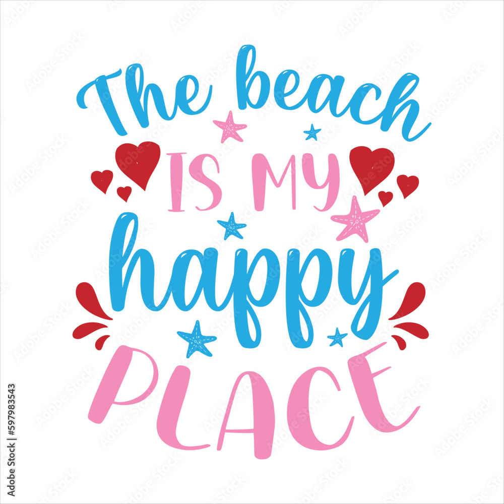 the beach is my happy place summer t-shirt design - Vector graphic, typographic poster, vintage, label, badge, logo, icon or t-shirt