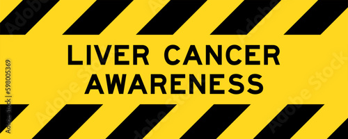 Yellow and black color with line striped label banner with word liver cancer awareness