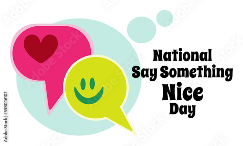 National Say Something Nice Day, idea for poster, banner, flyer or postcard
