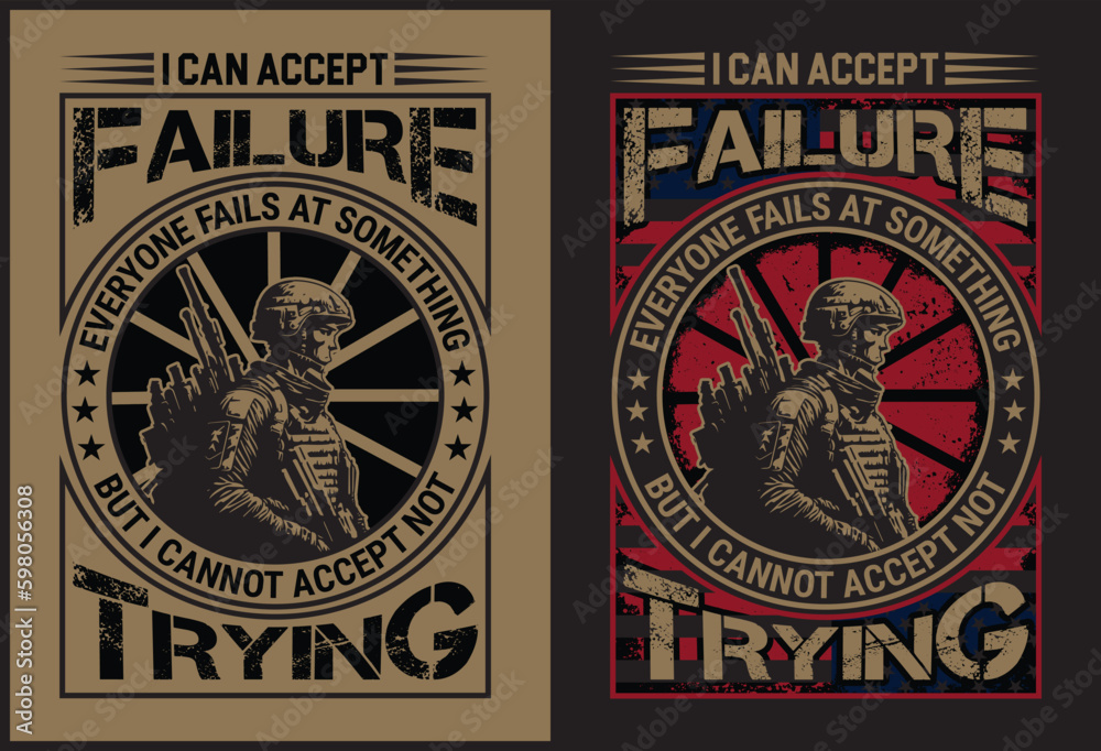 I can accept failure, Veteran t shirt design with grungy effect. Soldier t shirt design with a soldier army as main vector.