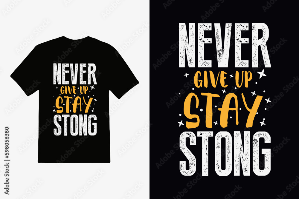 never give up lettering inspirational quote and typography t-shirt design.