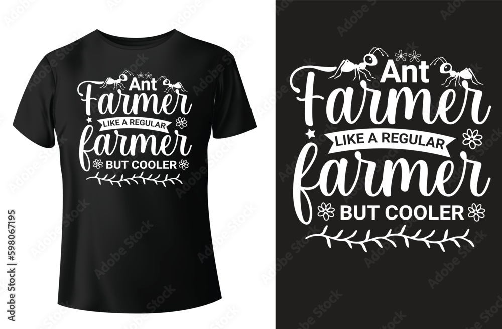 Ant farmer like a regular farmer but cooler t-shirt design and vector template. Ant farmer like a regular farmer but cooler t-shirt design and vector template.
