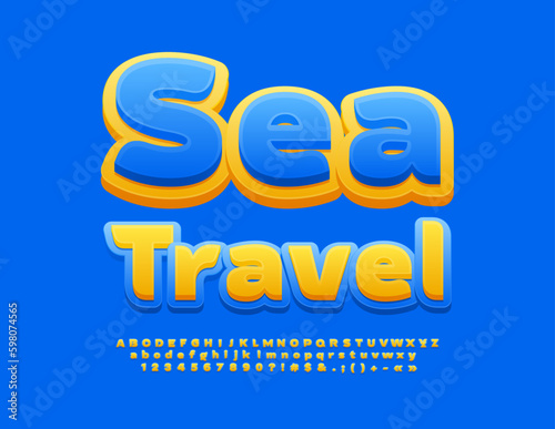 Vector modern Poster Sea Travel. Yellow and Blue bright Font. Creative Alphabet Letters and Numbers set