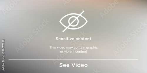 Sensitive Content Background with Blurred Background and See the Video photo