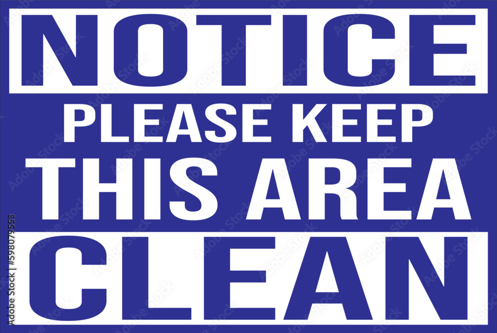 Fototapeta premium Keep this area clean notice vector