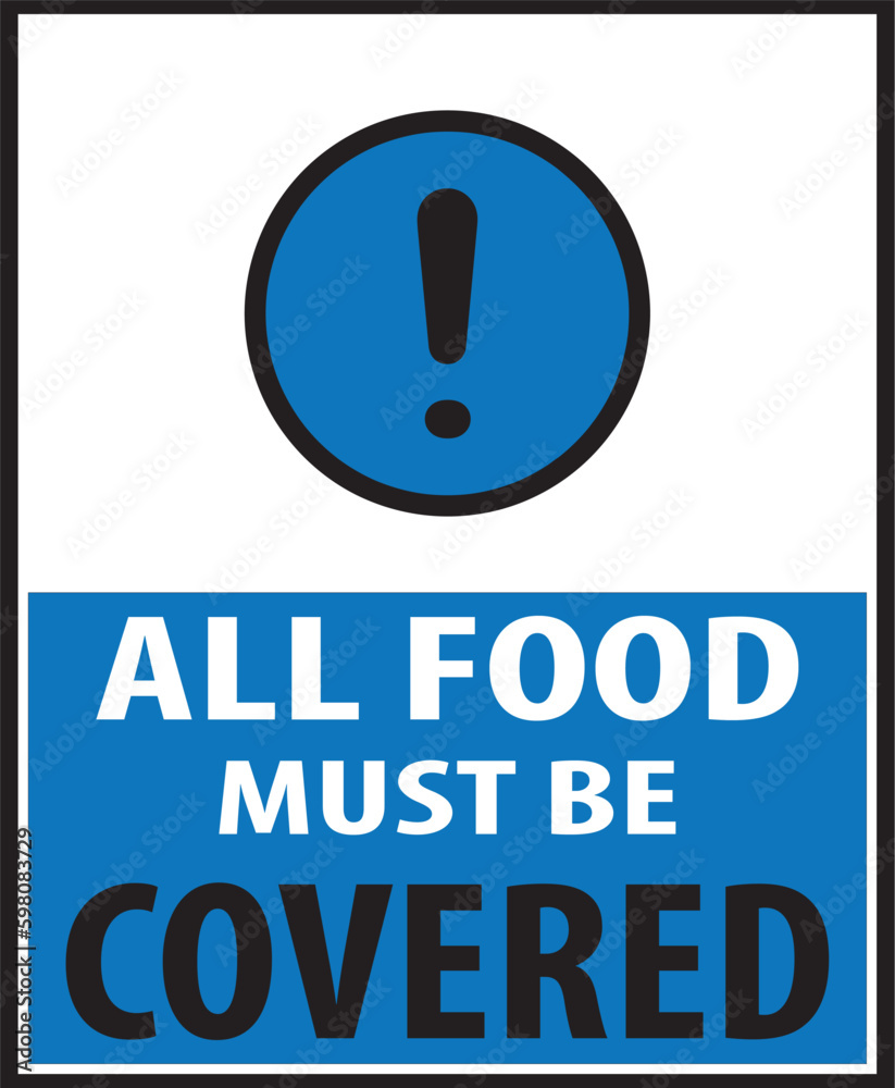 All food must be covered and dated sign vector eps All food must be covered and dated sign vector eps