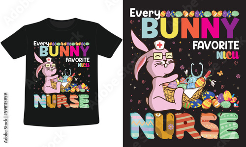 Every Bunny Favorite Nicu Nurse T-Shirt Design.