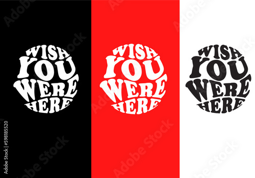 Wish you were here typography tshirt design
