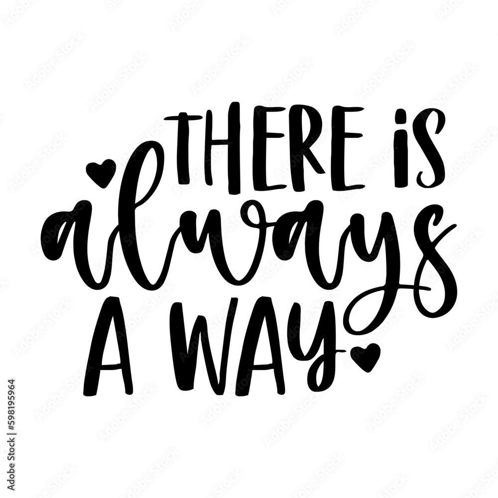 There is Always a Way There is Always a Way